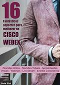 Ler 16 Fantásticos Aspectos para Melhorar no Cisco Webex: Reuniões Virtuais - Apresentações Virtuais - Hangouts - Webinars - Live Stream - Videoconferências - Eventos Corporativos, do autor Zinid Ziul Ler 16 Fantásticos Aspectos para Melhorar no Cisco Webex: Reuniões Virtuais - Apresentações Virtuais - Hangouts - Webinars - Live Stream - Videoconferências - Eventos Corporativos, do autor Zinid Ziul