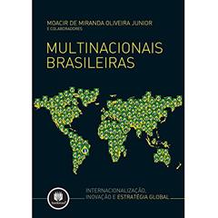 Multinacionais Brasileiras: Internacionalização, Inovação e Estratégia Global, do autor Moacir De Miranda Oliveira Junior