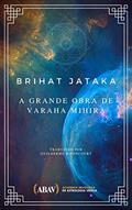 Ler Brihat Jataka: A Grande Obra de Varaha Mihira (Projeto Maharishis), do autor Guilherme Bitencourt Ler Brihat Jataka: A Grande Obra de Varaha Mihira (Projeto Maharishis), do autor Guilherme Bitencourt