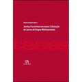 Ler Justiça Fiscal Internacional e Tributação de Lucros de Grupos Multinacionais, do autor Filipe Cerqueira Alves Ler Justiça Fiscal Internacional e Tributação de Lucros de Grupos Multinacionais, do autor Filipe Cerqueira Alves
