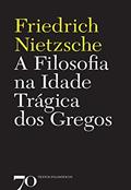 Ler A Filosofia na Idade Trágica dos Gregos, do autor Friedrich Nietzsche