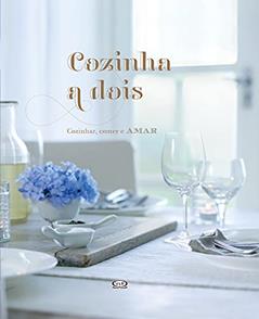 Cozinha a dois: cozinhar, comer e amar, do autor Vários Autores