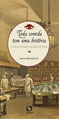 Ler Toda comida tem uma história: e outros ensaios da gastronomia, do autor Joana MONTELEONE Ler Toda comida tem uma história: e outros ensaios da gastronomia, do autor Joana MONTELEONE