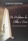 Ler As Profetisas da Bíblia e Você?, do autor Adriana Ferreira