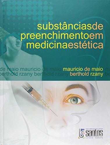 Ler Substâncias de Preenchimento em Medicina Estética, do autor Mauricio De Maio; Berthold Rzany