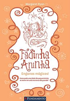 Fadinha Aninha 5. Enganos Mágicos, do autor Margaret Ryan