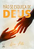 Ler Não se esqueça de Deus, do autor Filomena Camilo; Filomena Camilo