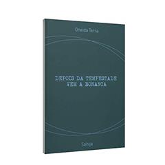 DEPOIS DA TEMPESTADE VEM A BONANCA: PELO ESPIRITO SAHIJA, do autor ONEIDA TERRA
