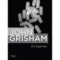 Ler Os litigantes, do autor John Grisham