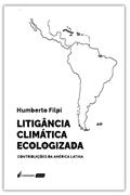 Ler Litigância Climática Ecologizada - 2021, do autor Humberto Filpi Ler Litigância Climática Ecologizada - 2021, do autor Humberto Filpi