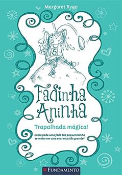 Fadinha Aninha 2. Trapalhada Mágica, do autor Margaret Ryan