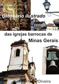 Ler Glossario Ilustrado das Igrejas Barrocas de Minas Gerais, do autor José Vieira De Oliveira Ler Glossario Ilustrado das Igrejas Barrocas de Minas Gerais, do autor José Vieira De Oliveira
