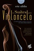 Ler Suítes para Violoncelo, As - J. S. Bach, Pablo Casals e a busca por uma obra-prima barroca, do autor Eric Sibilin Ler Suítes para Violoncelo, As - J. S. Bach, Pablo Casals e a busca por uma obra-prima barroca, do autor Eric Sibilin