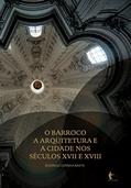 Ler O Barroco, a arquitetura e a cidade nos séculos XVII e XVIII, do autor Rodrigo Espinha Baeta Ler O Barroco, a arquitetura e a cidade nos séculos XVII e XVIII, do autor Rodrigo Espinha Baeta