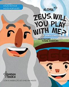 Zeus, Will you Play With me? # Bilíngue Português / Inglês, do autor Aloma