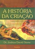 Ler A História da Criação: uma Compilação, do autor Joshua David Stone Ler A História da Criação: uma Compilação, do autor Joshua David Stone