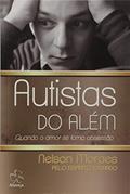 Ler Autistas do Além - Quando o Amor Se Torna Obsessão, do autor Nelson Moraes; Eduardo Ler Autistas do Além - Quando o Amor Se Torna Obsessão, do autor Nelson Moraes; Eduardo