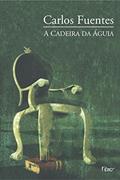 Ler A cadeira da águia, do autor Carlos Fuentes Ler A cadeira da águia, do autor Carlos Fuentes