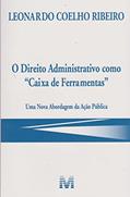 Ler O direito administrativo como "caixa de ferramentas" - 1 ed./2017: uma Nova Abordagem da Ação Pública, do autor Leonardo Coelho Ribeiro Ler O direito administrativo como "caixa de ferramentas" - 1 ed./2017: uma Nova Abordagem da Ação Pública, do autor Leonardo Coelho Ribeiro
