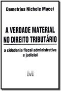 Ler A verdade material no direito tributário - 1 ed./2013: A cidadania fiscal administrativa e judicial, do autor Demétrius Nichele Macei