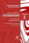 Ler Direito Comercial: Sociedades: Teoria Geral do Direito Societário - As Sociedades em Espécie do Código Civil - Volume II, do autor Haroldo Malheiros Duclerc Verçosa Ler Direito Comercial: Sociedades: Teoria Geral do Direito Societário - As Sociedades em Espécie do Código Civil - Volume II, do autor Haroldo Malheiros Duclerc Verçosa