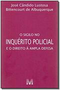 Ler O sigilo no inquérito policial e o direito à ampla defesa - 1 ed./2017, do autor José Candido Lustosa B. de Albuquerque Ler O sigilo no inquérito policial e o direito à ampla defesa - 1 ed./2017, do autor José Candido Lustosa B. de Albuquerque