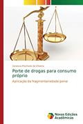 Ler Porte de drogas para consumo próprio: Aplicação da fragmentariedade penal, do autor Vanessa Machado de Oliveira