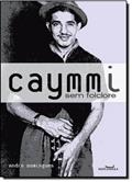 Ler Caymmi Sem Folclore, do autor Andre Domingues Ler Caymmi Sem Folclore, do autor Andre Domingues