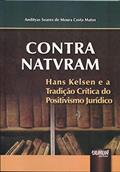 Ler CONTRA NATVRAM - Hans Kelsen e a Tradição Crítica do Positivismo Jurídico, do autor Andityas Soares de Moura Costa Matos Ler CONTRA NATVRAM - Hans Kelsen e a Tradição Crítica do Positivismo Jurídico, do autor Andityas Soares de Moura Costa Matos