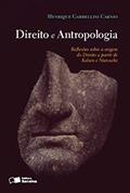 Ler Direito e antropologia - 1ª edição de 2013: Reflexões sobre a origem do direito a partir de Kelsen e Nietzsche, do autor Henrique Garbellini Carnio
