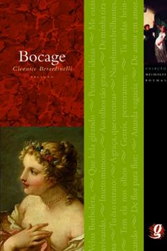 Melhores Poemas Bocage: seleção e prefácio: Cleonice Berardinelli, do autor Bocage