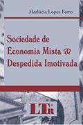 Ler Sociedade De Economia Mista E Despedida Imotivada, do autor Marlúcia Lopes Ferro