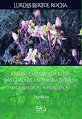 Ler A Região Cacaueira da Bahia - Dos Coronéis à Vassoura-de-bruxa: Saga, Percepção, Representação, do autor Lurdes Bertol Rocha Ler A Região Cacaueira da Bahia - Dos Coronéis à Vassoura-de-bruxa: Saga, Percepção, Representação, do autor Lurdes Bertol Rocha