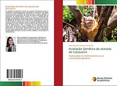 Avaliação Genética de acessos de Cacaueiro: Implicações no melhoramento e na conservação genética, do autor Maria Eduarda da Silva Guimarães