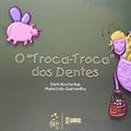 Ler Troca-Troca Dos Dentes, O, do autor Maria Ines Ribeiro; Doris Rocha Ruiz Ler Troca-Troca Dos Dentes, O, do autor Maria Ines Ribeiro; Doris Rocha Ruiz