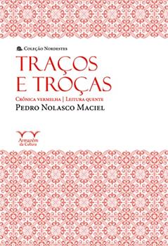 Traços e Troças: Crônica Vermelha - Leitura Quente, do autor Pedro Nolasco Maciel