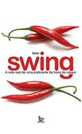 Ler Swing - A vida real de uma praticante da troca de casais, do autor Belle Ler Swing - A vida real de uma praticante da troca de casais, do autor Belle