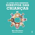 Ler O livro dos grandes direitos das crianças, do autor Hiro Kawahara; Marcelo Lourenço Ler O livro dos grandes direitos das crianças, do autor Hiro Kawahara; Marcelo Lourenço