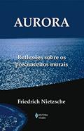 Ler Aurora: Reflexões sobre os preconceitos morais, do autor Friedrich Nietzsche