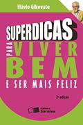 Ler Superdicas para viver bem e ser mais feliz, do autor Flávio Gikovate