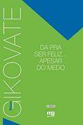 Ler DA PRA SER FELIZ... APESAR DO MEDO, do autor FLAVIO GIKOVATE