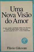 Ler Uma Nova Visão Do Amor, do autor Flávio Gikovate