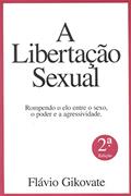 Ler A libertação sexual, do autor Flávio Gikovate Ler A libertação sexual, do autor Flávio Gikovate