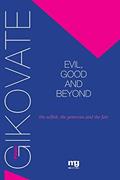 Ler EVIL, GOOD AND BEYOND: THE SELFISH, THE GENEROUS AND THE FAIR, do autor FLÁVIO GIKOVATE
