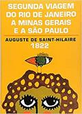 Ler Segunda viagem do Rio de Janeiro a Minas Gerais e a São Paulo (1822), do autor Auguste de Saint-Hilaire Ler Segunda viagem do Rio de Janeiro a Minas Gerais e a São Paulo (1822), do autor Auguste de Saint-Hilaire