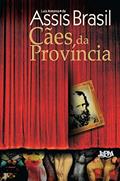 Ler Cães da Província, do autor Luiz Antonio de Assis Brasil Ler Cães da Província, do autor Luiz Antonio de Assis Brasil
