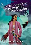 Ler O Homem, o Coelho e a Província Enevoada, do autor Lucas Vieira