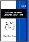 Ler Loirinha o Grande Amor de Minha Vida - Sergio Gibim Ortega, do autor Sérgio Gibim Ortega Ler Loirinha o Grande Amor de Minha Vida - Sergio Gibim Ortega, do autor Sérgio Gibim Ortega