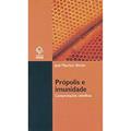 Ler Própolis e imunidade: Comprovações científicas, do autor José Maurício Sforcin