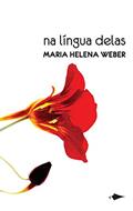 Ler Na língua delas, do autor Maria Helena Weber